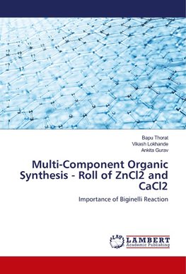 Multi-Component Organic Synthesis - Roll of ZnCl2 and CaCl2