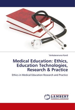 Medical Education: Ethics, Education Technologies, Research & Practice