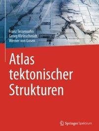 Tektonische Strukturen und ihre Interpretation - Ein Bildatlas