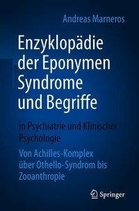 Enzyklopädie der Eponymen Syndrome und Begriffe in Psychiatrie und Klinischer Psychologie