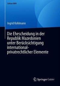 Die Ehescheidung in der Republik Mazedonien unter Berücksichtigung international-privatrechtlicher Elemente