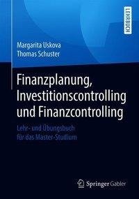 Finanzplanung, Investitionscontrolling und Finanzcontrolling