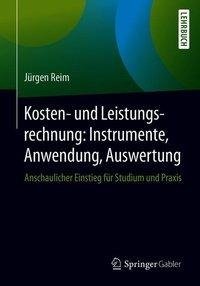 Kosten- und Leistungsrechnung: Instrumente, Anwendung, Auswertung