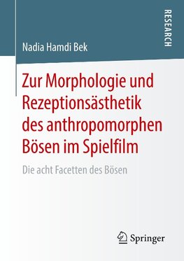 Zur Morphologie und Rezeptionsästhetik des anthropomorphen Bösen im Spielfilm