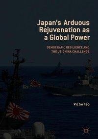 Japan's Arduous Rejuvenation as a Global Power