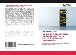 La abolición jurídica de la democracia participativa en Venezuela