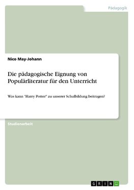 Die pädagogische Eignung von Populärliteratur für den Unterricht