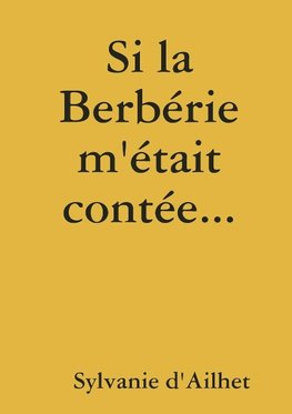 Si la Berbérie m'était contée...