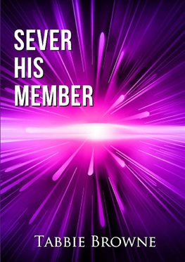 Sever His Member