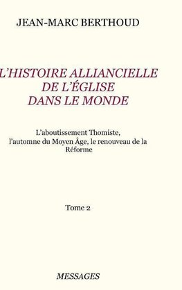 Tome 2. L'HISTOIRE ALLIANCIELLE DE L'fGLISE DANS LE MONDE