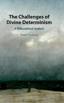 Furlong, P: The Challenges of Divine Determinism