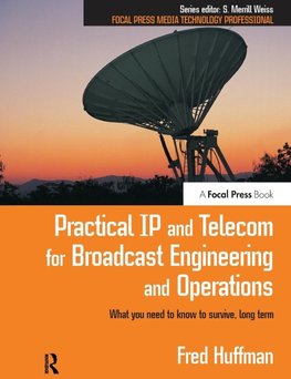 Practical IP and Telecom for Broadcast Engineering and Operations