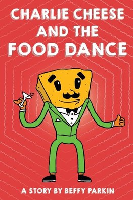 Charlie Cheese And The Food Dance