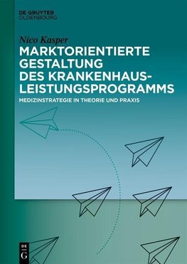 Marktorientierte Gestaltung des Krankenhausleistungsprogramms