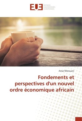 Fondements et perspectives d'un nouvel ordre économique africain