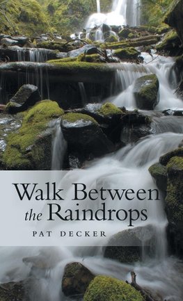 Walk Between the Raindrops