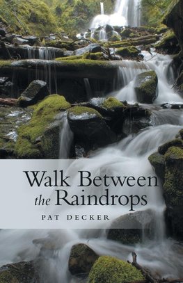 Walk Between the Raindrops