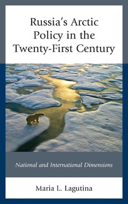 Russia's Arctic Policy in the Twenty-First Century