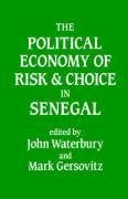 Waterbury, J: Political Economy of Risk and Choice in Senega