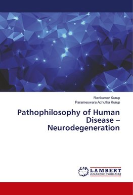 Pathophilosophy of Human Disease - Neurodegeneration