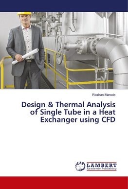 Design & Thermal Analysis of Single Tube in a Heat Exchanger using CFD