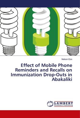 Effect of Mobile Phone Reminders and Recalls on Immunization Drop-Outs in Abakaliki