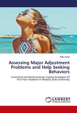 Assessing Major Adjustment Problems and Help Seeking Behaviors