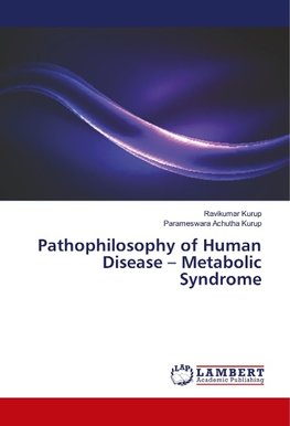 Pathophilosophy of Human Disease - Metabolic Syndrome