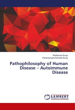 Pathophilosophy of Human Disease - Autoimmune Disease