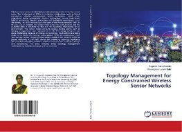 Topology Management for Energy Constrained Wireless Sensor Networks