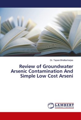 Groundwater Arsenic Contamination And Simple Low Cost Arsenic Removal Processes In Tripura