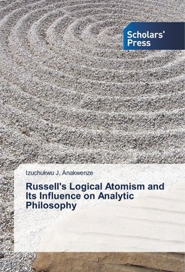 Russell's Logical Atomism and Its Influence on Analytic Philosophy