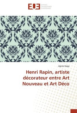 Henri Rapin, artiste décorateur entre Art Nouveau et Art Déco