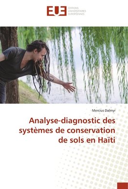 Analyse-diagnostic des systèmes de conservation de sols en Haïti