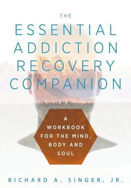 The Essential Addiction Recovery Companion