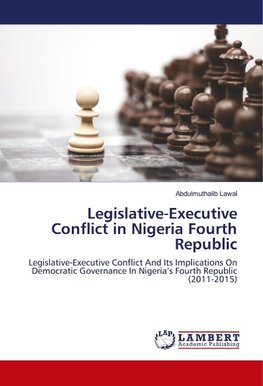 Legislative-Executive Conflict in Nigeria Fourth Republic