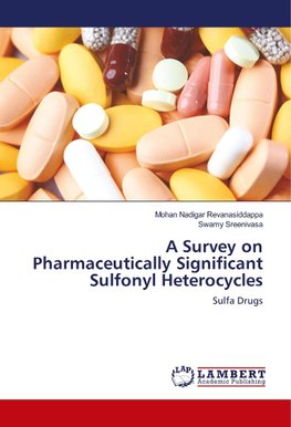 A Survey on Pharmaceutically Significant Sulfonyl Heterocycles