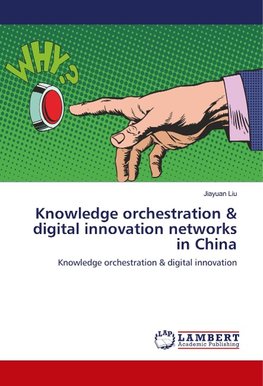 Knowledge orchestration & digital innovation networks in China