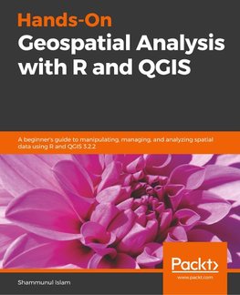 Hands-On Geospatial Analysis with R and QGIS