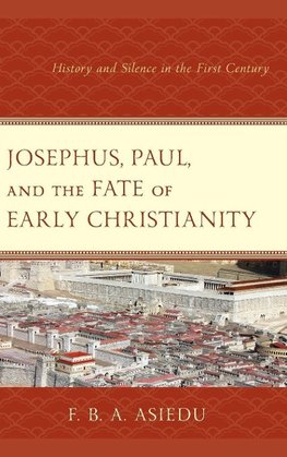 Josephus, Paul, and the Fate of Early Christianity