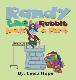 Randy the Rabbit Builds a Fort