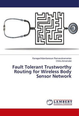 Fault Tolerant Trustworthy Routing for Wireless Body Sensor Network