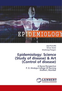 Epidemiology: Science (Study of disease) & Art (Control of disease)