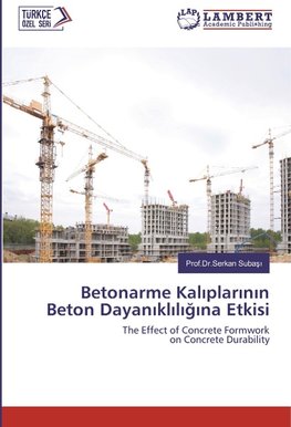 Betonarme Kaliplarinin Beton Dayanikliligina Etkisi