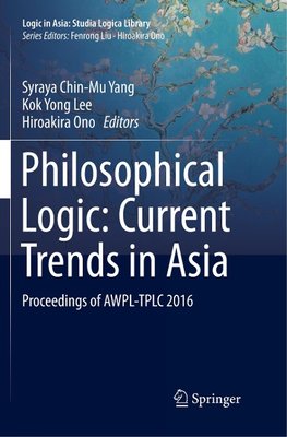 Philosophical Logic: Current Trends in Asia