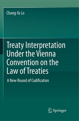 Treaty Interpretation Under the Vienna Convention on the Law of Treaties