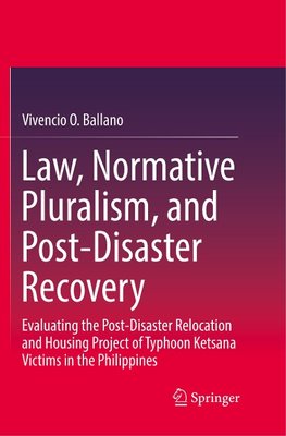 Law, Normative Pluralism, and Post-Disaster Recovery