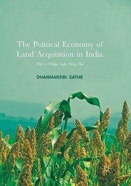 The Political Economy of Land Acquisition in India