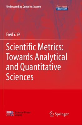 Scientific Metrics: Towards Analytical and Quantitative Sciences