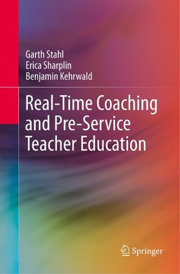 Real-Time Coaching and Pre-Service Teacher Education